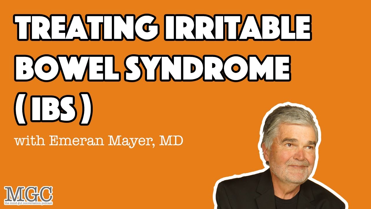 Treating Irritable Bowel Syndrome (IBS) with Dr. Emeran Mayer Emeran